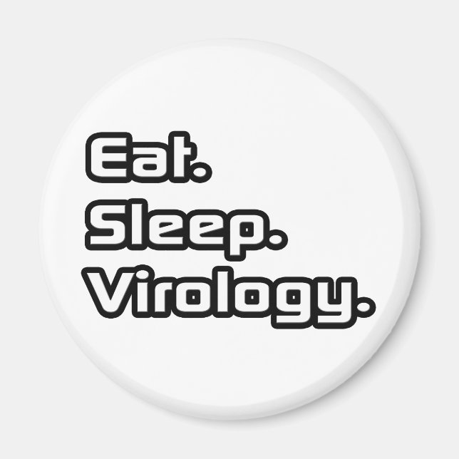 Eat. Sleep. Virology. Magnet (Front)