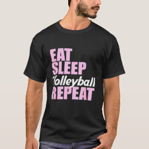 Eat Sleep Volleyball Repeat Women T-Shirt
