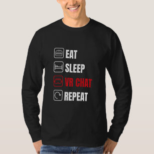 Eat Sleep Vr Chat Repeat Vr Virtual Reality Gaming T-Shirt