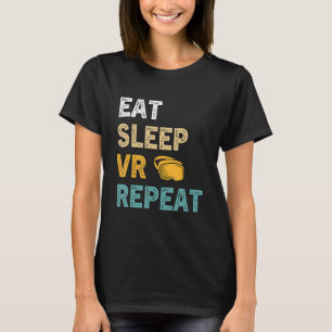 Eat Sleep VR Repeat Gamer Virtual Reality VR Dev T-Shirt