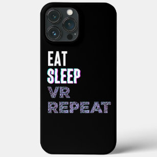 Eat Sleep VR Repeat Virtual Reality Video Game PC iPhone 13 Pro Max Case