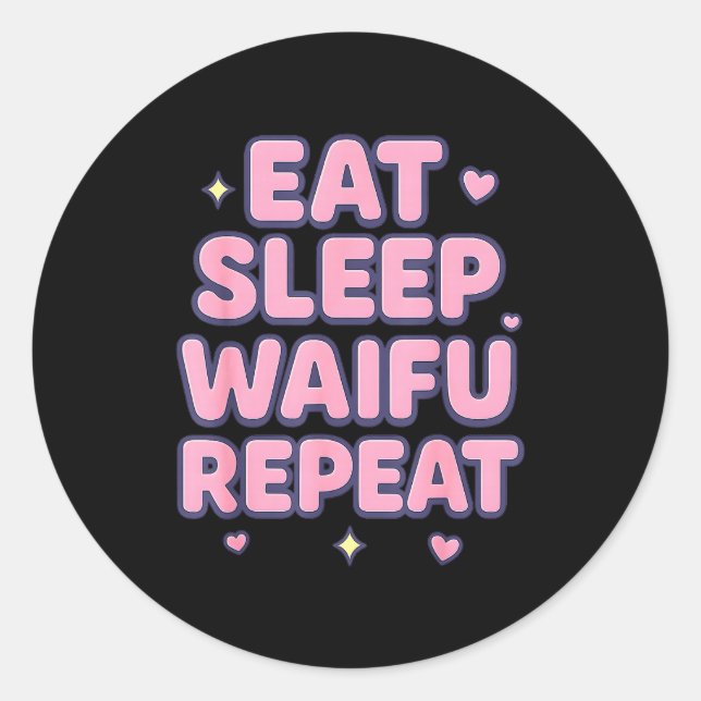 Eat Sleep Waifu Repeat Cute Anime Girl Fan Otaku M Classic Round Sticker (Front)