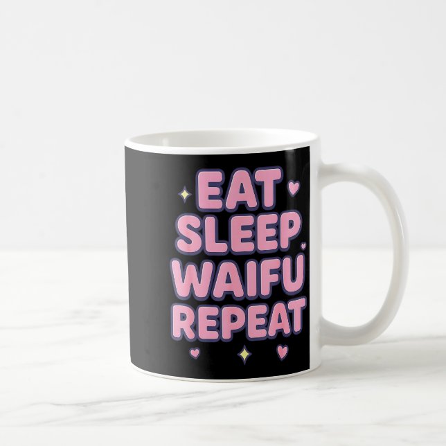 Eat Sleep Waifu Repeat Cute Anime Girl Fan Otaku M Coffee Mug (Right)