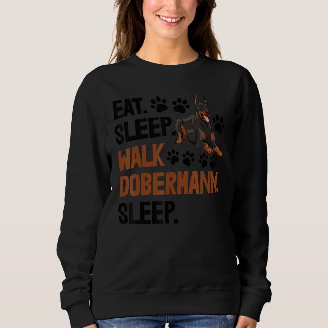 Eat Sleep Walk Dobermann Sleep Women Love Doberman Sweatshirt (Front)