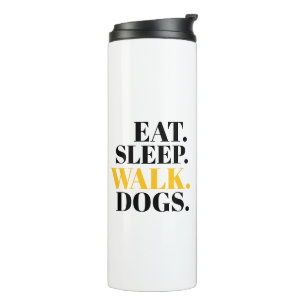 Eat Sleep Walk Dogs Thermal Tumbler