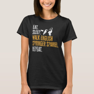 Eat Sleep Walk English Springer Spaniel Repeat Dog T-Shirt