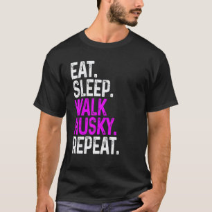 Eat Sleep Walk Husky Repeat Funny Dog Walking Dog T-Shirt
