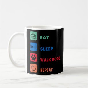 Eat Sleep Walk Repeat  Coffee Mug