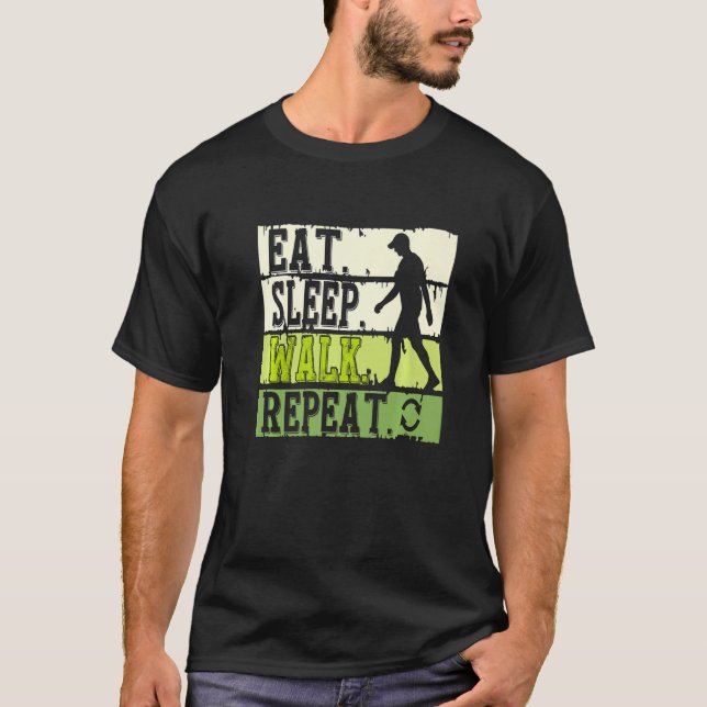 Eat Sleep Walk Repeat Cool Walking Exercise Walker T-Shirt (Front)