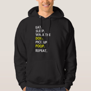 Eat Sleep Walk The Dog Pick Up Poop Repeat Dog Hoodie