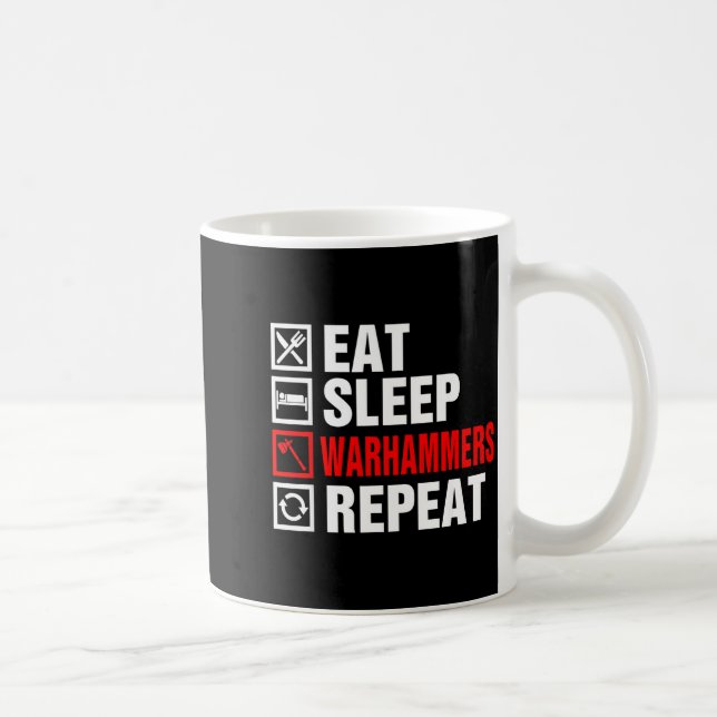 Eat Sleep Warhammers Repeat For Men Women Boys Kid Coffee Mug (Right)