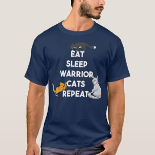 Eat Sleep Warrior Cats Repeat Funny Cat Lover Kitt T-Shirt