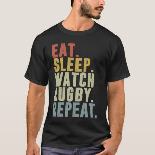 Eat Sleep Watch Rugby Repeat  Rugby Player T-Shirt