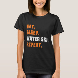 Eat Sleep Water Ski Repeat  T-Shirt