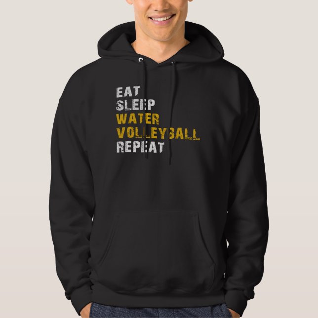 eat sleep Water volleyball Hoodie (Front)