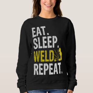 Eat Sleep Weld Repeat Welder Gift 5jic5 Sweatshirt