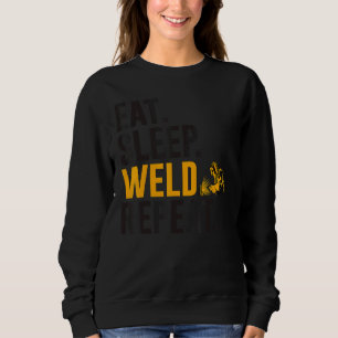 Eat Sleep Weld Repeat Welder Sweatshirt