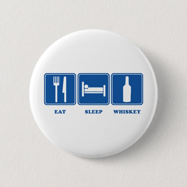 Eat Sleep Whiskey 6 Cm Round Badge (Front)