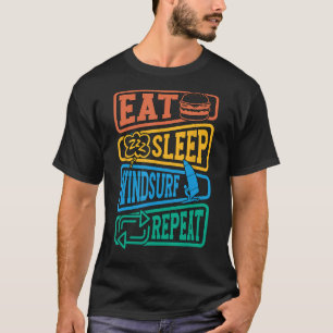 Eat Sleep Windsurf Repeat Surfing Water Sports Win T-Shirt