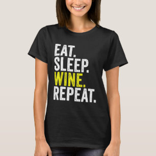 Eat Sleep Wine Repeat Funny Drinking Alcohol Women T-Shirt