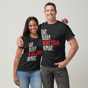 Eat Sleep Wing Chun Repeat Kung Fu Training T-Shirt