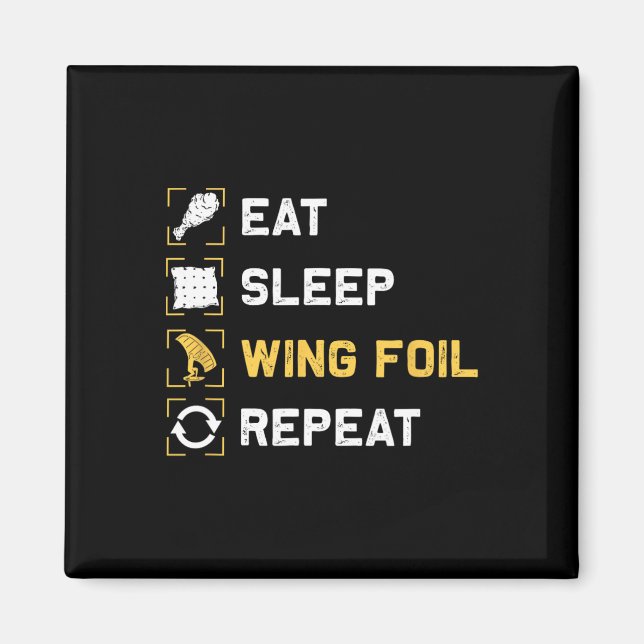 Eat Sleep Wing Foil Repeat Funny Wing Surfing  Magnet (Front)