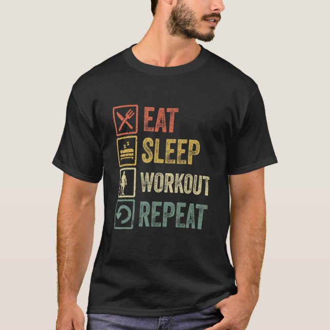 Eat Sleep Workout Repeat Funny Retro Workout Gym F T-Shirt (Front)