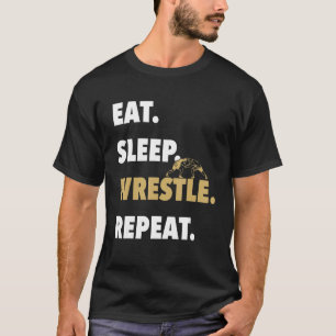 Eat Sleep Wrestle Repeat Funny Wrestling For Wres T-Shirt
