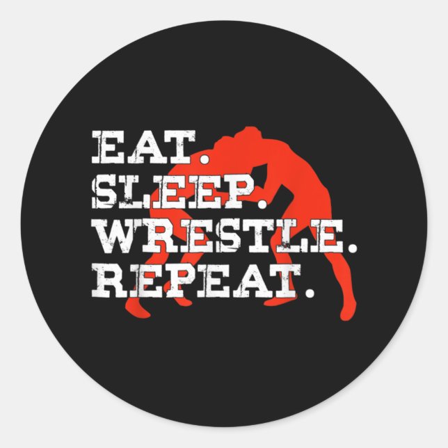 Eat Sleep Wrestle Repeat Funny Wrestling Wrestler Classic Round Sticker (Front)