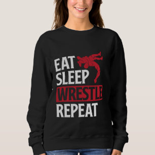 Eat Sleep Wrestle Repeat Funny Wrestling Wrestler Sweatshirt