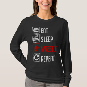 Eat Sleep Wrestle Repeat Women Men Teen Boy Girl K T-Shirt