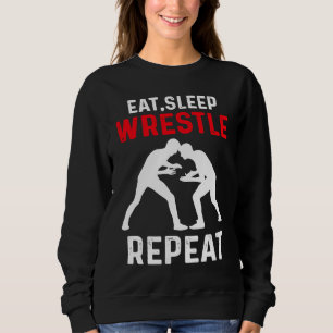 Eat Sleep Wrestle Repeat Wrestling Sweatshirt