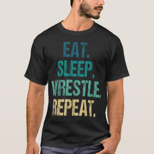 Eat Sleep Wrestle Repeat Wrestling T-Shirt