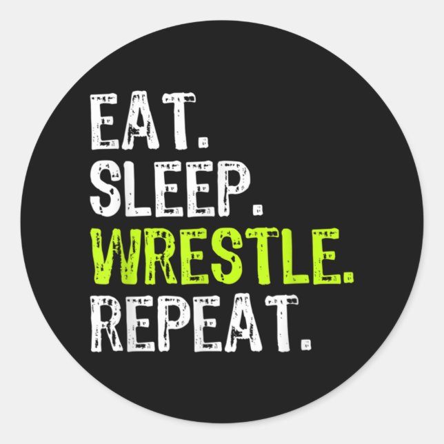 Eat Sleep Wrestle Repeat Wrestling Wrestler Classic Round Sticker (Front)