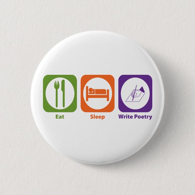 Eat Sleep Write Poetry 6 Cm Round Badge (Front)