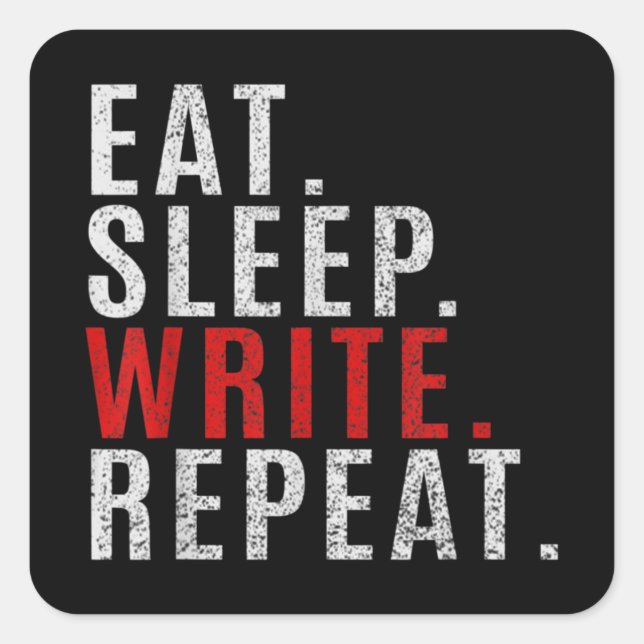 Eat Sleep Write Repeat Funny Author Square Sticker (Front)