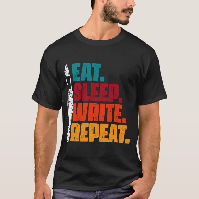 Eat Sleep Write Repeat Writing Writer Author T-Shirt (Front)