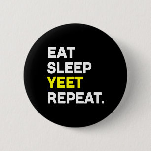 Eat Sleep Yeet Repeat Funny Dance Slang Sketll Coa 6 Cm Round Badge