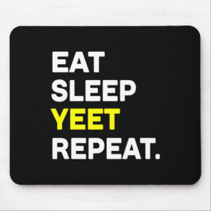 Eat Sleep Yeet Repeat Funny Dance Slang Sketll Coa Mouse Pad