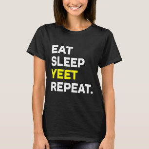 Eat Sleep Yeet Repeat Funny Dance Slang Sketll Coa T-Shirt
