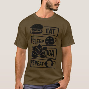 Eat Sleep Yoga Repeat Meditation Yoga Yogi Spirit  T-Shirt