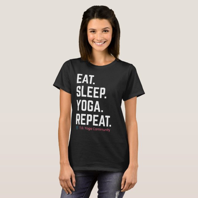 Eat. Sleep. Yoga. Repeat. | Tori G. Yoga Tee (Front Full)