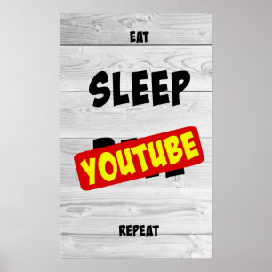 Eat, Sleep, Youtube, Repeat Poster