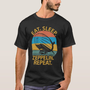 Eat Sleep Zeppelin Repeat Dirigible Blimp Airship T-Shirt