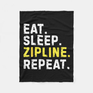 Eat Sleep Zipline Repea Funny Ziplining Humor Fleece Blanket