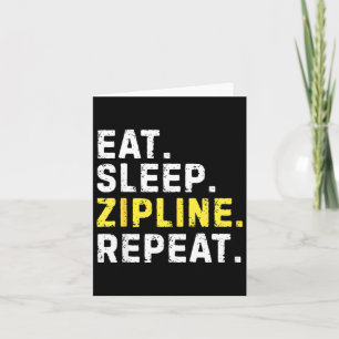 Eat Sleep Zipline Repea Funny Ziplining Humour  Card