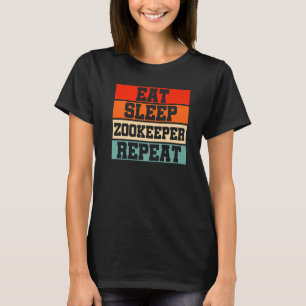 Eat Sleep Zoo Keeper Repeat Animal Animal Keeper Z T-Shirt