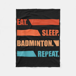 Eat Slepp Badminton Repeat Fleece Blanket