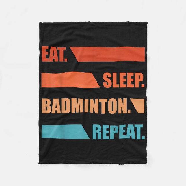 Eat Slepp Badminton Repeat  Fleece Blanket (Front)