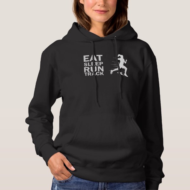 Eat Slepp Run Track for running woman Hoodie (Front)